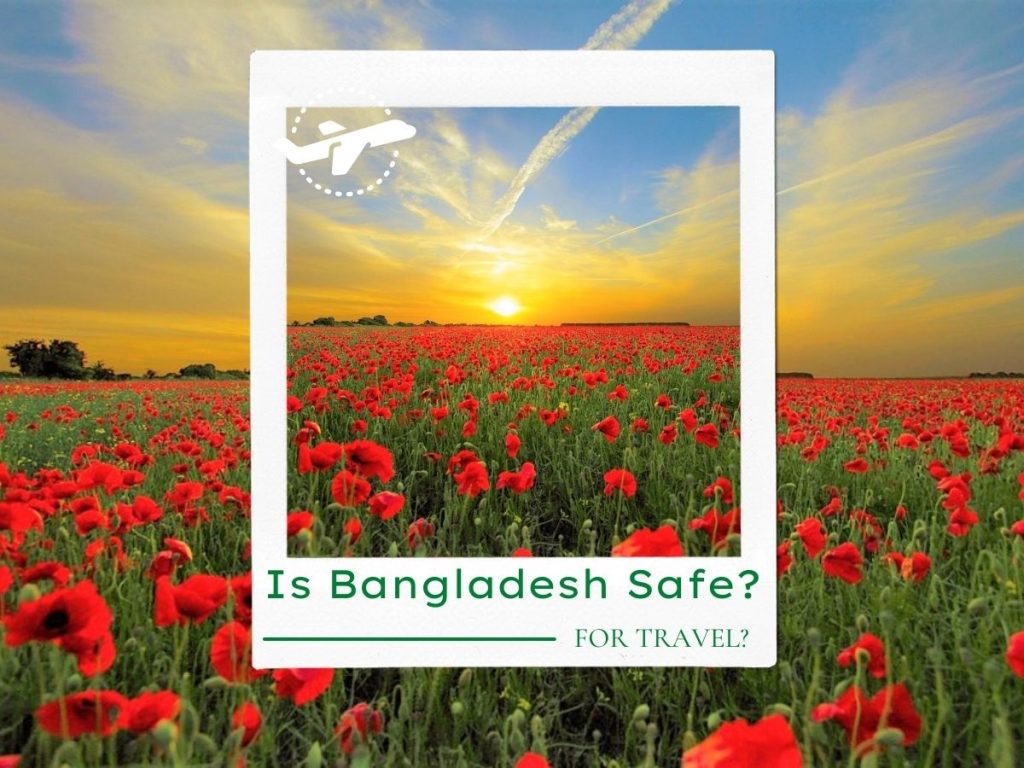 Is Bangladesh Safe for Travel?